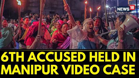 Manipur Horror Women Video Sixth Accused Arrested In Manipur Viral