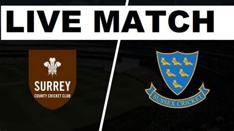 🔴sur Vs Sus Live Vitality T20 Blast 2021 Sus Vs Sur Surrey Vs Sussex