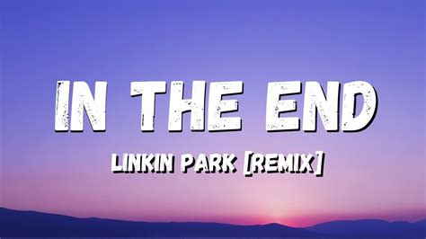 In The End Linkin Park Lyrics Remix Youtube