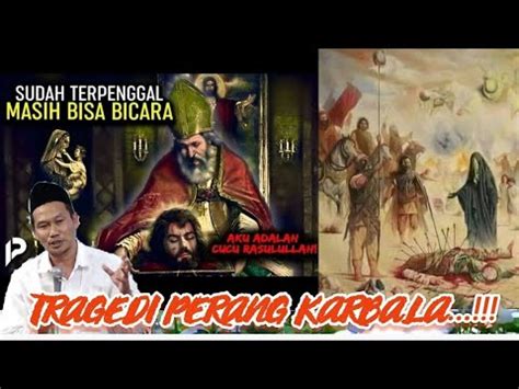 Tragedi Karbala Yang Sangat Dahsyat Dikupas Singkat Tuntas Oleh Gus