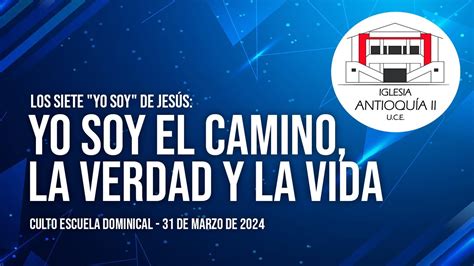 Los siete YO SOY de Jesús Yo soy el Camino la Verdad y la vida