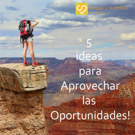 Ideas Para Aprovechar Las Oportunidades Simple Y Nutritivo