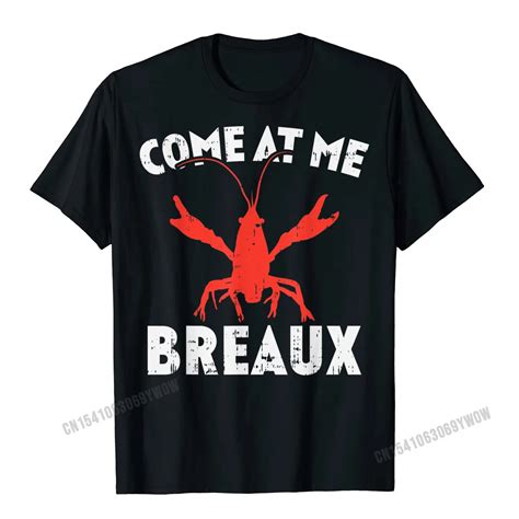 Come At Me Breaux Crawfish Funny Mardi Gras Carnival Lobster T Shirt