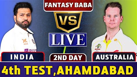 Live Australia Vs India Th Test Day Live Ind Vs Aus Th Test Live