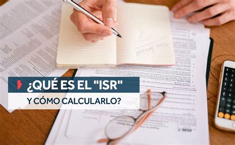 ¿sabes Qué Es El Impuesto Sobre La Renta Isr Y Cómo Calcularlo