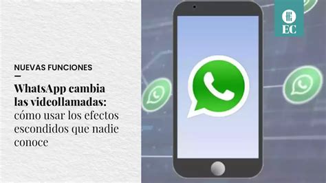 WhatsApp Cambia Las Videollamadas C Mo Usar Los Efectos Escondidos Que