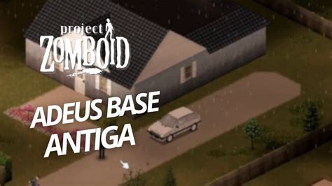 Project Zomboid Adeus Base Antiga Youtube