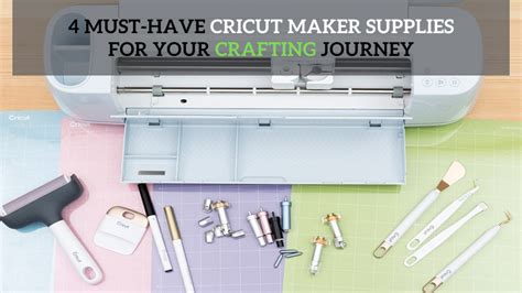 4 Must Have Cricut Maker Supplies For Your Crafting Journey Cricut