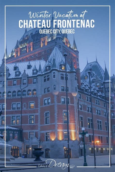 Winter Escape at the Fairmont Chateau Frontenac Quebec City | Quebec ...