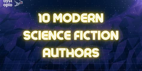 10 Modern Science Fiction Authors to Pick Up Today – Dystopio