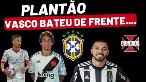 PLANTÃO VASCO PARTE PRA CIMA DA CBF SANTIAGO HEZZE NOVO LATERAL