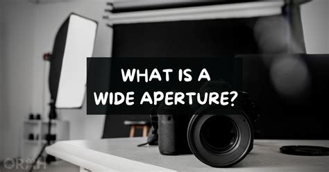 What Is Wide Aperture In Photography? (Easy Guide) - Orah Co