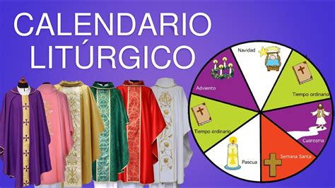 Calendario Liturgico ¿quÉ Es ¿cuÁndo Empieza ¿cÓmo Se Divide