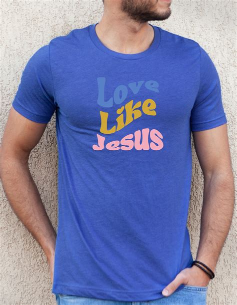 Love Like Jesus Christian T Groovy Shirt Religious T Shirt Etsy