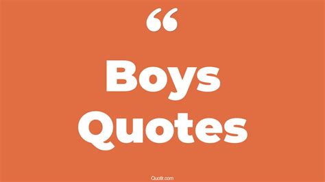 The 35+ Boys Quotes Page 37 - ↑QUOTLR↑