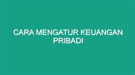 Cara Mengatur Keuangan Pribadi Geograf