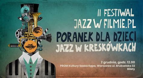 Poranek Filmowy Dla Dzieci Jazz W Kresk Wkach Prom Kultury Saska K Pa