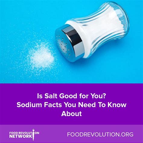 Is Salt Good For You Sodium Facts You Need To Know About Sodium