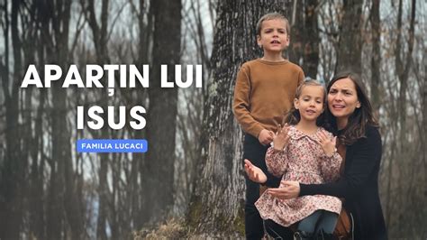 Apar In Lui Isus Familia Lucaci Official Video Youtube