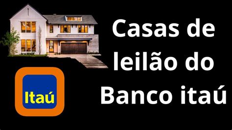 Casas De Leil O Do Banco Ita Leil O Banco Ita Im Veis Youtube