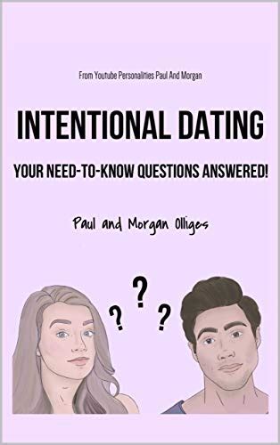 Intentional Dating Your Need To Know Questions Answered By Paul