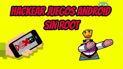 Programas Para Hackear Juegos Android Sin Root Encuentra Juegos