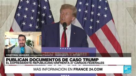 Informe Desde Washington Donald Trump Enfrenta 37 Cargos France 24