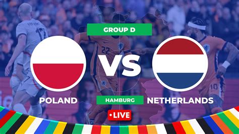 Live Poland Vs Netherlands Euro 2024 All Goals Group D Round 1 16062024 Youtube