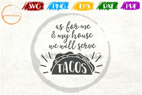 We Ll Serve Tacos As For Me My House Graphic By Uramina Creative Fabrica