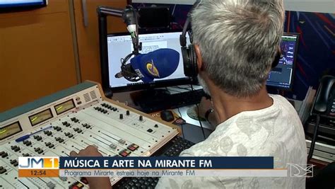 Jmtv Edi O Programa Mirarte Estreia Hoje Na Mirante Fm