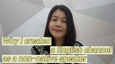 Es Why I Created A English Youtube Channel As A Non Native Speaker