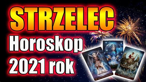 STRZELEC TAROT 2021 ROK HOROSKOP YouTube