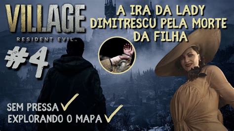 Resident Evil Village Gameplay Sem Pressa Ethan Quase Perdendo A