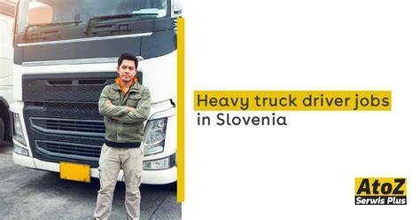 Heavy Truck Driver Jobs In Slovenia Work AtoZ Serwis Plus In Slovenia