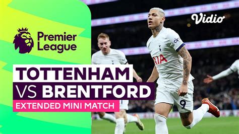 Tottenham Vs Brentford Extended Mini Match Premier League 2324 Vidio