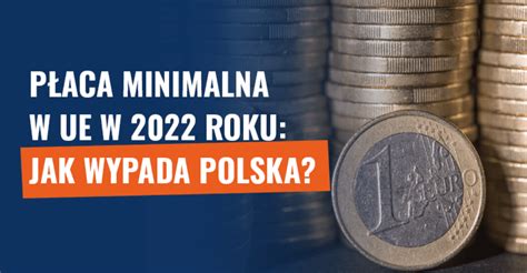 Płaca minimalna w 2022 roku Jak Polska wypada na tle państw UE