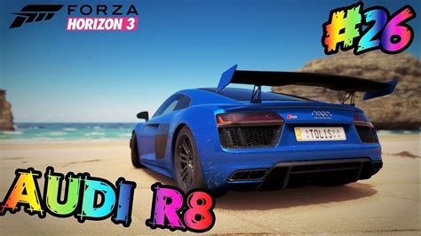 Forza Horizon 3 26 Φτιάχνω το Audi R8 2016 Youtube