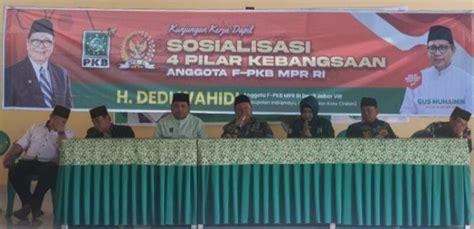 Dedi Wahidi Sosialisasi 4 Pilar MPR RI Kepada Ratusan Kader NU Dan PKB