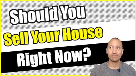 Should You Sell Your House Is Now The Right Time To Sell Your House