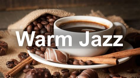 Warm Jazz Cafe Music Soothing Coffee Jazz Piano And Sax Music For