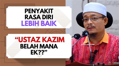 Benci Membenci Tanda Iman BELUM Sempurna Ustaz Dato Kazim Elias