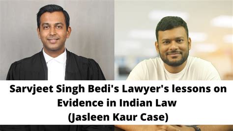 Sarvjeet Singh Bedi S Lawyer S Lessons On Evidence In Indian Law Jasleen Kaur Case Youtube