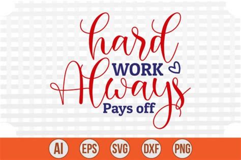 Hard Work Always Pays Off Graphic By Creativemim2001 · Creative Fabrica