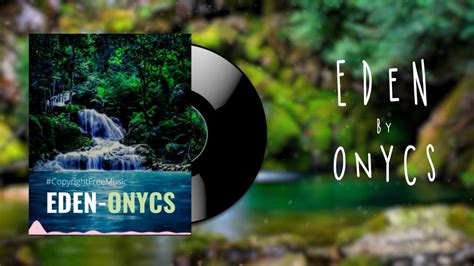 Eden By Onycs No Copyright Music YouTube Music