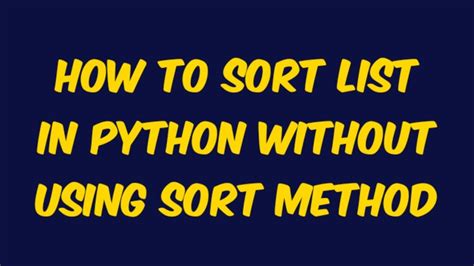 How To Sort Any List Or Array In Python Without Using Sort Method