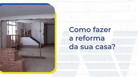 Como Fazer A Reforma Da Sua Casa