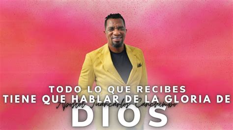 Todo lo que recibes tiene que hablar de la gloria de Dios Apóstol