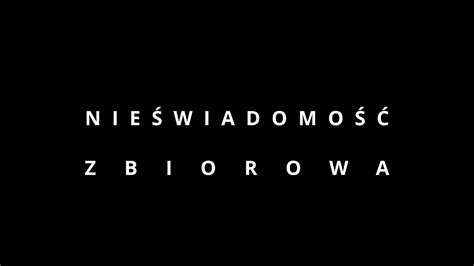 5 NIEŚWIADOMOŚĆ ZBIOROWA YouTube