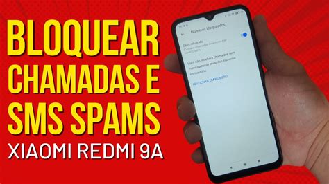 COMO BLOQUEAR CHAMADAS E SMS SPAMS NO CELULAR XIAOMI REDMI 9A YouTube