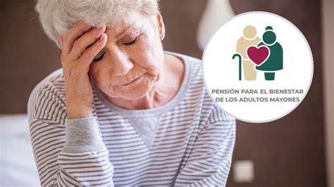 Suspenden Pago De La Pensi N Bienestar A Estos Adultos Mayores En